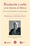 REVOLUCION Y EXILIO EN LA HISTORIA DE MEXICO HOMENAJE A FRIEDRICH KATZ