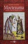 MOCTEZUMA APOGEO Y CAIDA DEL IMPERIO AZTECA
