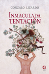 INMACULADA TENTACION Y OTRAS FABULAS CRONICAS