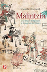MALINTZIN. UNA MUJER INDIGENA EN LA CONQUISTA DE MEXICO