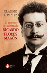 EL REGRESO DEL CAMARADA RICARDO FLORES MAG�N