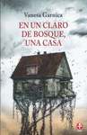 EN UN CLARO DE BOSQUE, UNA CASA
