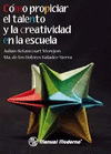COMO PROPICIAR EL TALENTO Y LA CREATIVIDAD EN LA ESCUELA