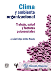 CLIMA Y AMBIENTE ORGANIZACIONAL TRABAJO SALUD Y FACTORES PSICOSOCIALES