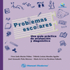 PROBLEMAS ESCOLARES UNA GUIA PRCTICA DE EVALUACION Y DIAGNOSTICO