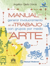 MANUAL PARA GENERAR INVOLUCRAMIENTO DE GRUPOS EN EL TRABAJO POR MEDIO DEL ARTE
