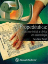 PROPEDEUTICA EL ACCESO INICIAL A CLINICA EN ODONTOLOGIA LIBRO DE TEXTO