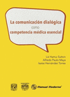 LA COMUNICACION DIALOGICA COMO COMPETENCIA MEDICA ESENCIAL