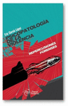 PSICOPATOLOGIA DE LA VIOLENCIA REPERCUSIONES FORENSES