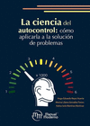 LA CIENCIA DEL AUTOCONTROL: COMO APLICARLA A LA SOLUCION DE PROBLEMAS