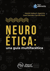 NEUROETICA: UNA GUIA MULTIFACETICA