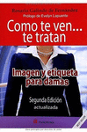 COMO TE VEN TE TRATAN (DAMAS) 2A ED