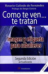 COMO TE VEN TE TRATAN (CABALLEROS) 2A ED
