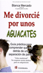 ME DIVORCIE POR UNOS AGUACATES