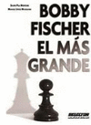 BOBBY FISCHER / EL MAS GRANDE