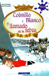COLMILLO BLANCO Y LLAMADO DE LA SELVA