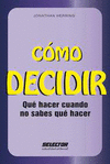 COMO DECIDIR QUE HACER CUANDO NO SABES QUE HACER