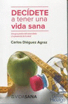 DECIDETE A TENER UNA VIDA SANA