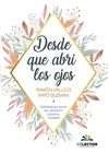 DESDE QUE ABR� LOS OJOS