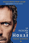 LA FILOSOFIA DE HOUSE-TODOS MIENTEN ED. 2020
