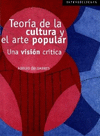 TEORIA DE LA CULTURA Y EL ARTE POPULAR (INTERSECCIONES) UNA VISION CRITICA