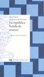 REPUBLICA HERIDA DE MUERTE, LA