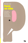 POESIA CON NI�OS GUIA PARA PROPICIAR EL ENCUENTRO DE LOS NI�OS CON LA POESIA