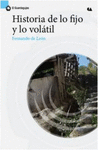 HISTORIA DE LO FIJO Y LO VOLATIL