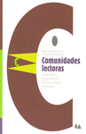 COMUNIDADES LECTORAS GUIA PARA PROPICIAR LA LECTURA EN SU ENTORNO