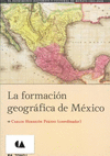 FORMACION GEOGRAFICA DE MEXICO, LA TOMO I (RUSTICO)