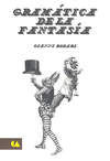 GRAMATICA DE LA FANTASIA (ALAS Y RAICES)