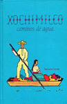XOCHIMILCO CAMINOS DE AGUA