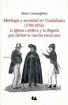 IDEOLOGIA Y SOCIEDAD EN GUADALAJARA (1788-1853): LA IGLESIA CATOLICA