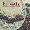 MAIZ, EL FUNDAMENTO DE LA CULTURA POPULAR MEXICANA (REIMPRESION)