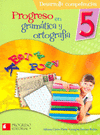 PROGRESO EN GRAMATICA Y ORTOGRAFIA 5�