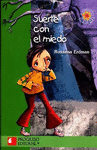 SUERTE CON EL MIEDO