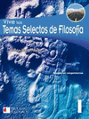 VIVE LOS TEMAS SELECTOS DE FILOSOFIA 1