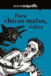 PARA CHICOS MALOS ESTOS