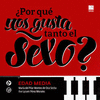 �POR QUE NOS GUSTA TANTO EL SEXO? VOL III: EDAD MEDIA