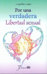 POR UNA VERDADERA LIBERTAD SEXUAL