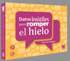 DATOS INUTILES PARA ROMPER EL HIELO