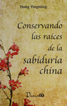 CONSERVANDO LAS RAICES DE LA SABIDURIA CHINA
