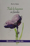 TODO LO HACEMOS EN FAMILIA