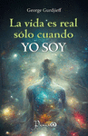 LA VIDA ES REAL SOLO CUANDO YO SOY