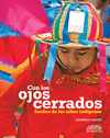 CON LOS OJOS CERRADOS  SUE�OS DE LOS NI�OS INDIGENAS P/R