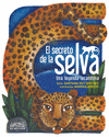 EL SECRETO DE LA SELVA  UNA LEYENDA LACANDONA PR