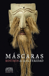 MASCARAS ROSTROS DE LA ALTERIDAD