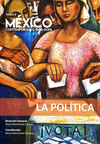 MEXICO CONTEMPORANEO 1808 - 2014, TOMO 2. LA POLITICA