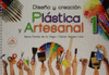DISE�O Y CREACION PLASTICA Y ARTESANAL 1