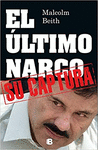 ULTIMO NARCO, EL, SU CAPTURA